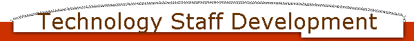 Technology Staff Development
